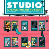 Studio : A Place for Art to Start - Emily Arrow