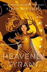 Heavenly Tyrant (Iron Widow, Book 2) : Iron Widow - Xiran Jay Zhao