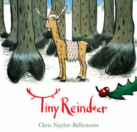 Tiny Reindeer - Chris Naylor-Ballesteros