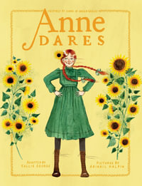 Anne Dares : Inspired by Anne of Green Gables - Kallie George