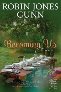 Becoming Us : A Novel - Robin Jones Gunn