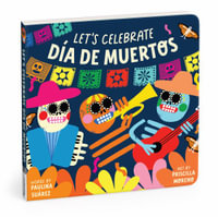 Let's Celebrate Dia de Muertos Board Book - Mudpuppy