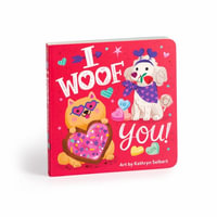 I Woof You! Board Book - Mudpuppy