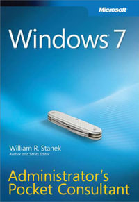 Windows 7 Administrator's Pocket Consultant : Pocket Consultant - William Stanek