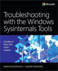 Troubleshooting with the Windows Sysinternals Tools : It Best Practices - Microsoft Press - Mark E. Russinovich