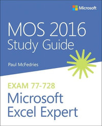 MOS 2016 Study Guide for Microsoft Excel Expert : MOS Study Guide - Paul McFedries