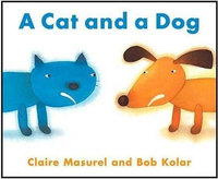 A Cat and a Dog : Cheshire Studio Book - Claire Masurel