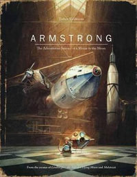 Armstrong : The Adventurous Journey of a Mouse to the Moon - Torben Kuhlmann