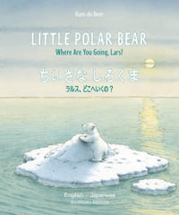 Little Polar Bear / Bi: libri - Eng / Japanese : Where Are You Going, Lars? - Hans de Beer