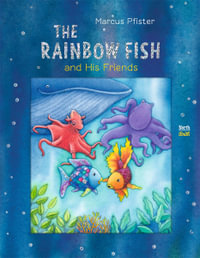 Rainbow Fish and His Friends : Rainbow Fish - Marcus Pfister