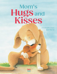 Mom's Hugs and Kisses - Christophe Loupy