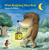 What Hedgehog Likes Best : Rhymes for Children - Erwin Moser