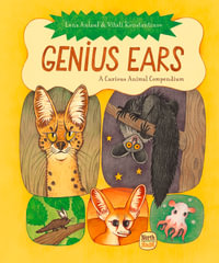 Genius Ears : A Curious Animal Compendium - Lena Anlauf