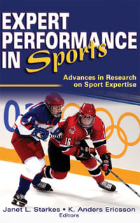 Expert Performance in Sports : Advances in Research on Sport Expertise - Janet Starkes