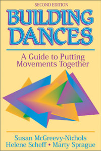 Building Dances : A Guide to Putting Movements Together - Susan McGreevy-Nichols