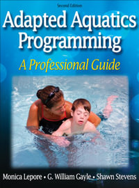 Adapted Aquatics Programming : A Professional Guide - Monica Lepore