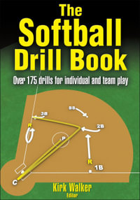 The Softball Drill Book : Drill Book - Kirk Walker