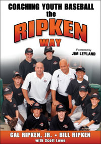 Coaching Youth Baseball the Ripken Way - Cal Ripken, Jr.