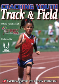 Coaching Youth Track & Field : Coaching Youth Sports - American Sport Education Program