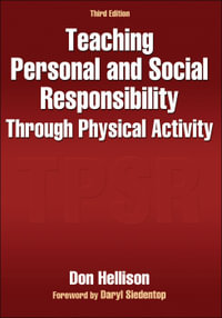 Teaching Personal and Social Responsibility Through Physical Activity - Don Hellison