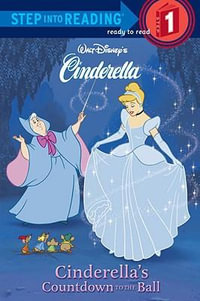 Cinderella's Countdown To The Ball : Step into Reading Books Series : Step 1 - Heidi Kilgras