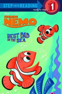 Finding Nemo : Best Dad in the Sea (Disney/Pixar Finding Nemo) : Step into Reading Books Series : Step 1 - Random House Disney