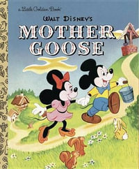 Mother Goose (Disney Classic) : Little Golden Books - Random House Disney