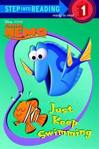 Just Keep Swimming (Disney/Pixar Finding Nemo) : Step Into Reading. Step 1 - Random House Disney