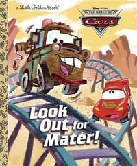 Look Out for Mater! (Disney/Pixar Cars) : Little Golden Books - Random House Disney