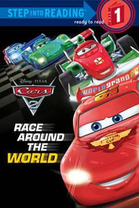 Cars 2 : Race Around the World : Step into Reading Books Series : Step 1 - Random House Disney