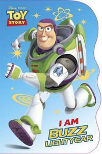 I Am Buzz Lightyear : Disney/Pixar Toy Story - Mary Tillworth