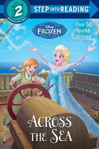 Across the Sea (Disney Frozen) : Step Into Reading. Step 2 - Ruth Homberg