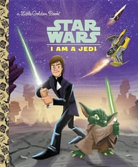 I Am a Jedi : Star Wars Little Golden Book - Golden Books