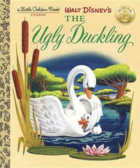 Walt Disney's the Ugly Duckling (Disney Classic) : Little Golden Books - Annie North Bedford