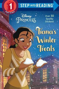 Tiana's Winter Treats (Disney Princess) : Disney Princess. Step into Reading - Ruth Homberg