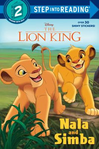 Nala and Simba (Disney the Lion King) : Step Into Reading - Mary Tillworth