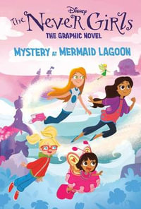 Mystery at Mermaid Lagoon (Disney the Never Girls : Graphic Novel #1) - Random House Disney