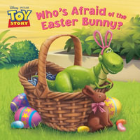 Who's Afraid of the Easter Bunny? (Disney/Pixar Toy Story) : Disney Pixar Toy Story Pictureback - Random House Disney