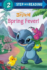 Spring Fever! (Disney Stitch) : Step Into Reading. Step 2 - Random House Disney