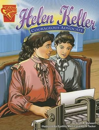 Helen Keller : Courageous Advocate - Cynthia Martin