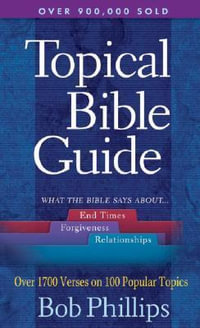 A Topical Bible Guide - Bob Phillips