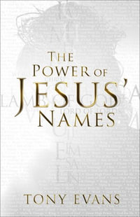 Power of Jesus' Names : Names of God - Tony Evans