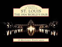 St. Louis : The 1904 World's Fair - Joe Sonderman