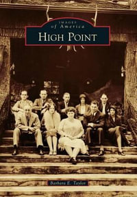 High Point : Images of America - Barbara E Taylor