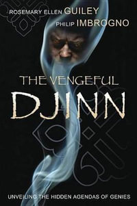 The Vengeful Djinn : Unveiling the Hidden Agenda of Genies - Rosemary Ellen Guiley