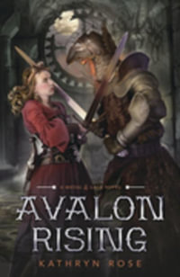 Avalon Rising : A Metal & Lace Novel : Book 2 - Kathryn Rose