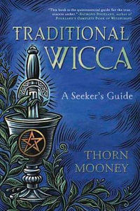 Traditional Wicca : A Seeker's Guide - Thorn Mooney