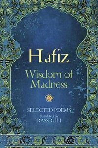 Hafiz : Wisdom of Madness: Selected Poems - Hafiz