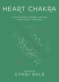 Heart Chakra : Your Fourth Energy Center Simplified and Applied - Cyndi  &  Benson, Anthony J.W. Dale