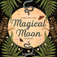 Llewellyn's 2025 Magical Moon Calendar : Spells & Lore - Llewellyn